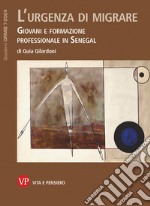 L'urgenza di migrare: Giovani e formazione professionale in Senegal. Quaderni CIRMiB 7/2024. E-book. Formato PDF ebook