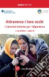 Attraverso i loro occhi: L'Università Cattolica per l'Afghanistan. E-book. Formato PDF ebook