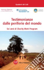 Testimonianze dalle periferie del mondo: Sei anni di Charity Work Program. E-book. Formato PDF