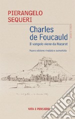 Charles de Foucauld: Il vangelo viene da Nazaret. Nuova edizione riveduta e aumentata. E-book. Formato PDF ebook