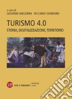 Turismo 4.0: Storia, digitalizzazione, territorio. E-book. Formato PDF ebook