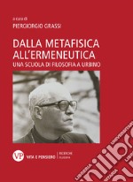 Dalla metafisica all'ermeneutica: Una scuola di filosofia a Urbino. E-book. Formato PDF ebook