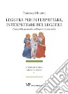 Leggere per interpretare, interpretare per leggere: Il ruolo della grammatica nell’esegesi cristiana antica. E-book. Formato PDF ebook di Francesca Minonne