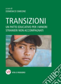 Transizioni: Un patto educativo per i Minori stranieri non accompagnati. E-book. Formato PDF ebook di Domenico Simeone