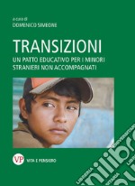 Transizioni: Un patto educativo per i Minori stranieri non accompagnati. E-book. Formato PDF