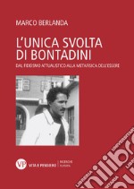 L'unica svolta di Bontadini: Dal fideismo attualistico alla metafisica dell'essere. E-book. Formato PDF ebook