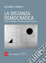 La distanza democratica: Corpi intermedi e rappresentanza politica. E-book. Formato PDF