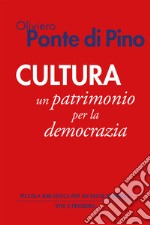 Cultura: Un patrimonio per la democrazia. E-book. Formato EPUB