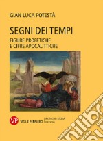 Segni dei tempi: Figure profetiche e cifre apocalittiche. E-book. Formato PDF ebook