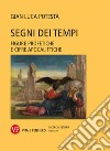 Segni dei tempi: Figure profetiche e cifre apocalittiche. E-book. Formato PDF ebook di Gian Luca Potestà