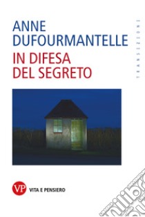 In difesa del segreto. E-book. Formato EPUB ebook di Anne Dufourmantelle