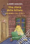 Una storia della lettura. E-book. Formato PDF ebook di Alberto Manguel