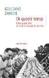 Di questi tempi: Sette pezzi utili con due appendici sportivi. E-book. Formato PDF ebook di Giuliano Zanchi