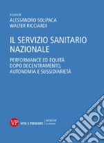 Il Servizio sanitario nazionale: Performance ed equità dopo decentramento, autonomia e sussidiarietà. E-book. Formato PDF ebook