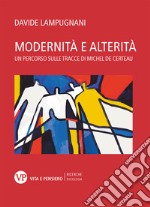 Modernità e alterità: Un percorso sulle tracce di Michel de Certeau. E-book. Formato PDF ebook