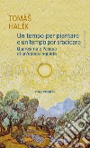 Un tempo per piantare e un tempo per sradicare: Quaresima e Pasqua di un'epoca inquieta. E-book. Formato EPUB ebook