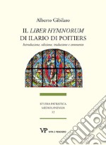 Il “Liber Hymnorum” di Ilario di Poitiers: Introduzione, edizione, traduzione e commento. E-book. Formato PDF ebook