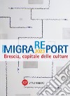 MigraREport 2023: Brescia capitale delle culture. CIRMiB 2023. E-book. Formato PDF ebook di Mariagrazia Santagati
