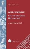 Voce di una donna Nera del Sud. E-book. Formato PDF ebook di Anna Julia Cooper