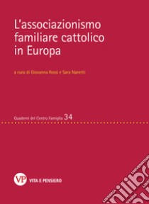 L'associazionismo familiare cattolico in Europa. E-book. Formato PDF ebook di Sara Nanetti