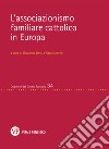 L'associazionismo familiare cattolico in Europa. E-book. Formato PDF ebook