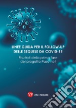 Linee guida per il follow-up delle sequele da COVID-19: Risultati della prima fase del progetto PASCNET. E-book. Formato PDF ebook