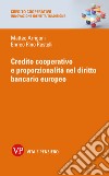 Credito cooperativo e proporzionalità nel diritto bancario europeo. E-book. Formato PDF ebook