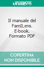 Il manuale del FamILens. E-book. Formato PDF ebook di Matteo Moscatelli