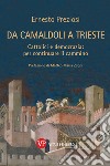 Da Camaldoli a Trieste: Cattolici e democrazia: per continuare il cammino. E-book. Formato PDF ebook