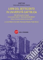 Libri del Settecento in Università Cattolica: Atti dell’incontro di studi in occasione della V “Giornata Eraldo Bellini”. E-book. Formato PDF ebook