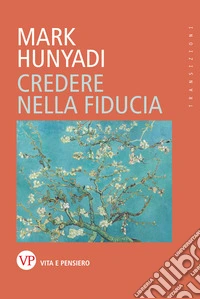 Credere nella fiducia. E-book. Formato PDF ebook