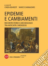 Epidemie e cambiamenti: Riscontri storici e archeologici tra antichità e Medioevo. E-book. Formato PDF ebook