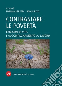 Contrastare le povertà: Percorsi di vita e accompagnamento al lavoro. E-book. Formato PDF ebook