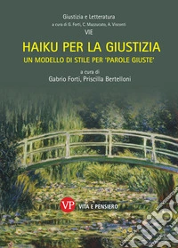 Haiku per la giustizia: Un modello di stile per 'parole giuste'. E-book. Formato PDF ebook