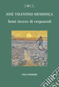 Semi invece di crepuscoli. E-book. Formato EPUB ebook