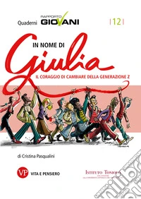 In nome di Giulia: Il coraggio di cambiare della Generazione Z. E-book. Formato EPUB ebook
