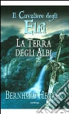 La terra degli albi. Il cavaliere degli elfi. E-book. Formato EPUB ebook