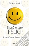 Si può essere felici. Strategie efficaci per vivere una vita beata. E-book. Formato EPUB ebook di Timothy Sharp