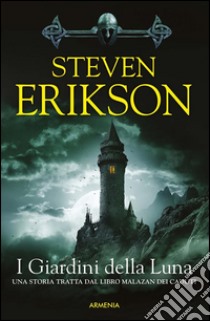 I Giardini della Luna: Una storia tratta dal Libro Malazan dei Caduti. E-book. Formato EPUB ebook di Steven Erikson