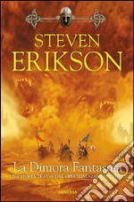 La Dimora Fantasma: Una storia tratta dal Libro Malazan dei Caduti. E-book. Formato EPUB ebook