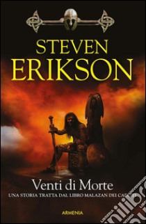 Venti di Morte: Una storia tratta dal Libro Malazan dei Caduti. E-book. Formato Mobipocket ebook di Steven Erikson