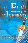 Gli elfi d'inverno. E-book. Formato Mobipocket ebook di Bernhard Hennen