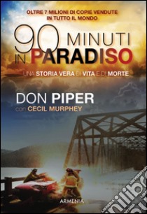 90 minuti in paradisoUna storia vera di vita e di morte. E-book. Formato EPUB ebook di Don Piper