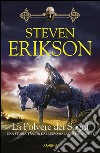 La polvere dei sogni: Una storia tratta dal Libro Malazan dei Caduti. E-book. Formato EPUB ebook di Steven Erikson