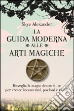 La guida moderna alle arti magiche. E-book. Formato EPUB ebook