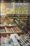 I Registri Akashici: Accedere alle memorie universali per scoprire la storia della propria anima. E-book. Formato EPUB ebook