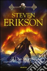 Il Dio Storpio: Una storia tratta dal Libro Malazan dei Caduti. E-book. Formato EPUB ebook