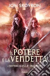 Il potere e la vendetta: L'impero delle tempeste. E-book. Formato Mobipocket ebook di Jon Skovron