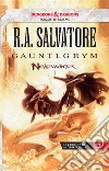 Gauntlgrym: La leggenda di Drizzt 23 - Neverwinter 1. E-book. Formato EPUB ebook di R. A. Salvatore