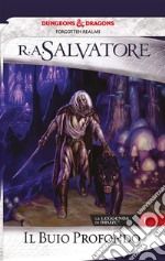 Il buio profondo: La leggenda di Drizzt 1. E-book. Formato EPUB ebook